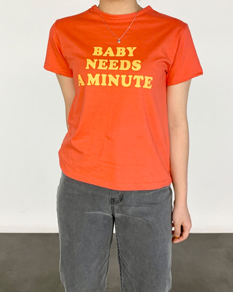 Baby Needs A Minutes T-shirt